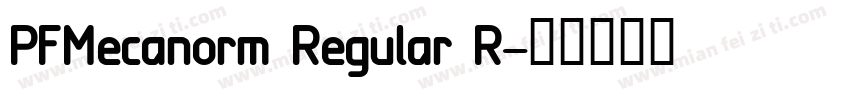 PFMecanorm Regular R字体转换